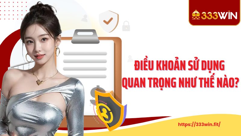 Điều Khoản Sử Dụng Điều khoản sử dụng quan trọng như thế nào?