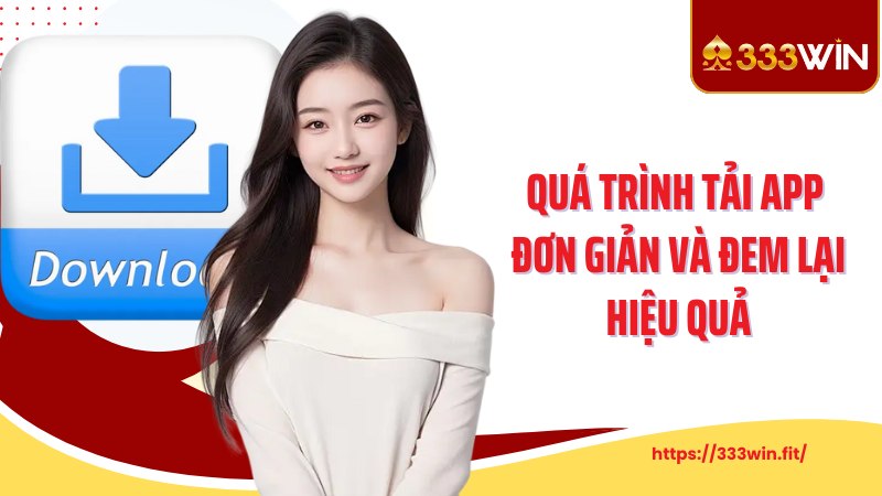 TẢI APP 333WIN Quá trình tải app 333Win đơn giản và hiệu quả